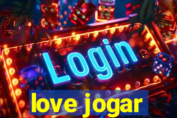 love jogar